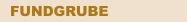 FUNDGRUBE